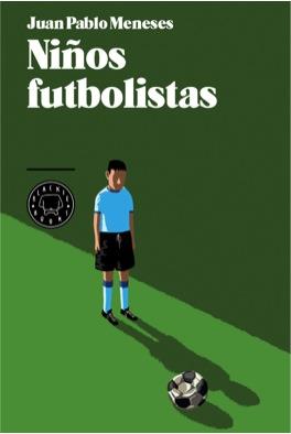 Niños futbolistas | 9788494140907 | Meneses, Juan Pablo