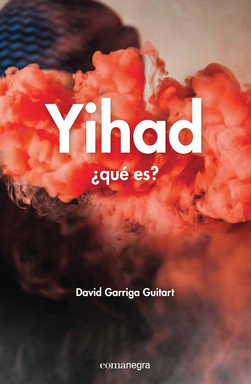 Yihad: ¿qué es? | 9788416033690 | Garriga Guitart, David