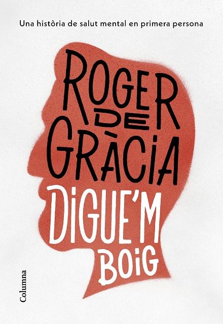 Digue'm boig | 9788466430791 | Gràcia, Roger de