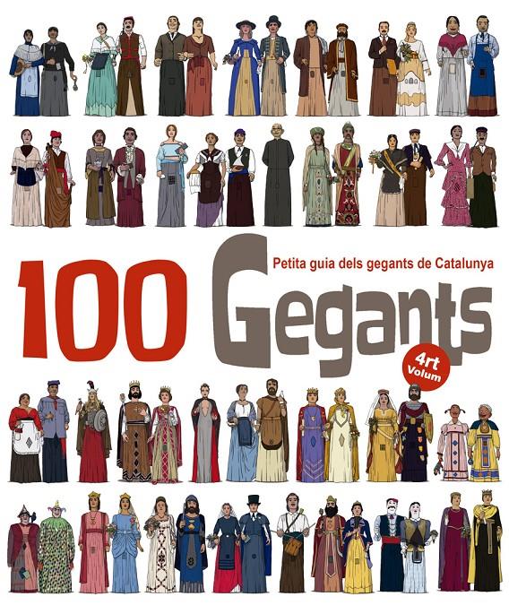 100 Gegants. Petita Guia dels Gegants de Catalunya. Volum 4 | 9788494634673 | Garrido Ramos, Aitor