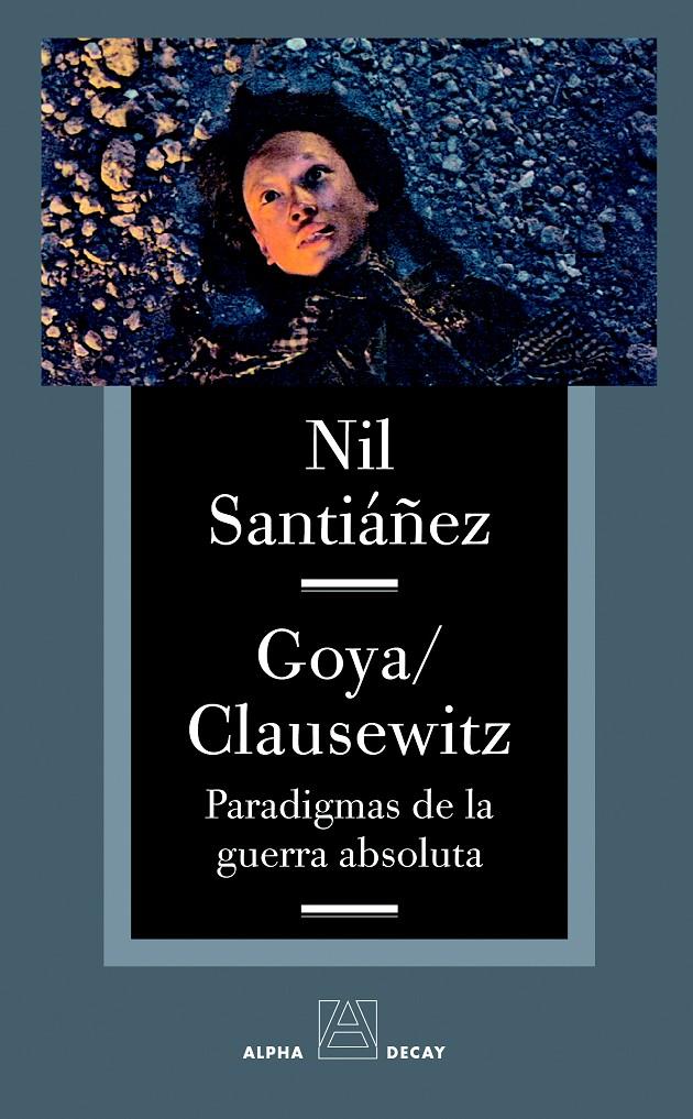 GOYA / CLAUSEWITZ | 9788493654030 | SANTIÁÑEZ, NIL