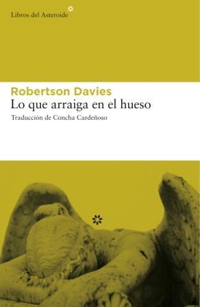 Lo que arraiga en el hueso | 9788493659769 | Davies, Robertson