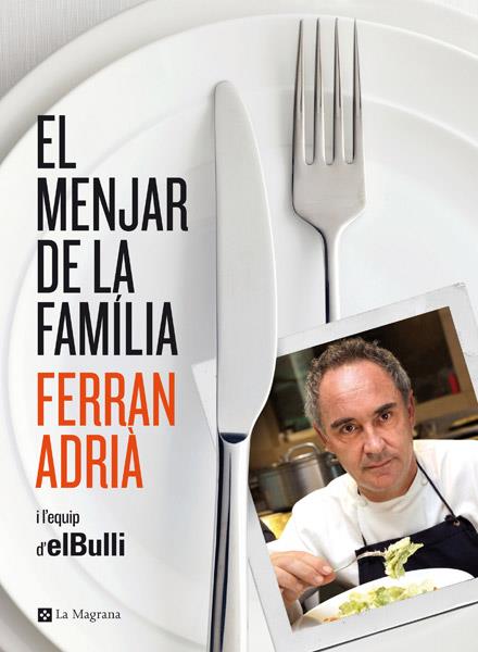 El menjar de la familia | 9788482646343 | Adrià, Ferran