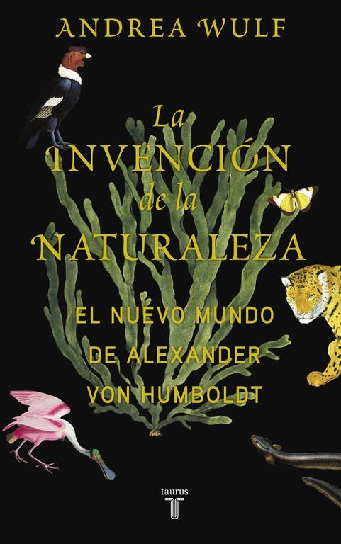 La invencion de la naturaleza | 9788430618088 | WULF, ANDREA