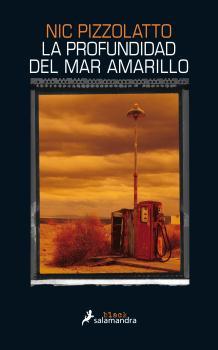 La profundidad del mar amarillo | 9788416237098 | Pizzolatto, Nic