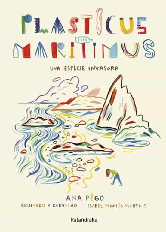Plasticus maritimus. Una espècie invasora | 9788416804924 | Pêgo, Ana; Minhós Martins, Isabel