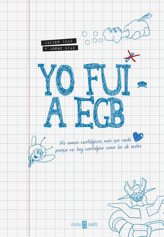 Yo fui a EGB | 9788401346712 | IKAZ,JAVIER/DÍAZ,JORGE