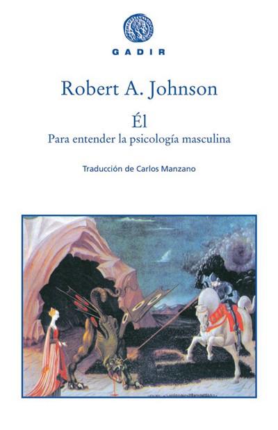 Él. Para entender la psicología masculina | 9788493474836 | Johnson, Robert A.