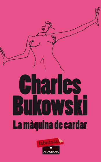 La màquina de cardar | 9788499303680 | Bukowski, Charles