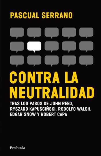 Contra la neutralidad | 9788499421148 | Pascual Serrano