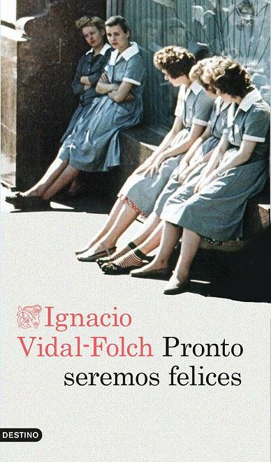 Pronto seremos felices | 9788423348510 | Ignacio Vidal-Folch