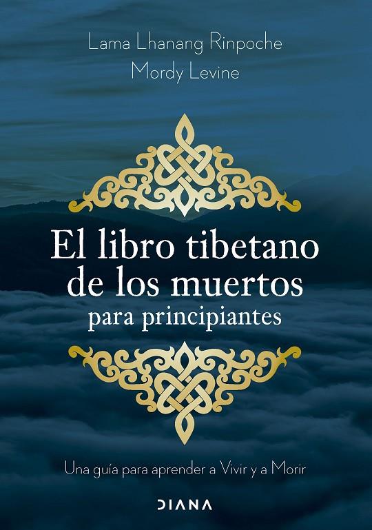 El libro tibetano de los muertos para principiantes | 9788411192002 | Lama Lhanang Rinpoche/Levine, Mordy