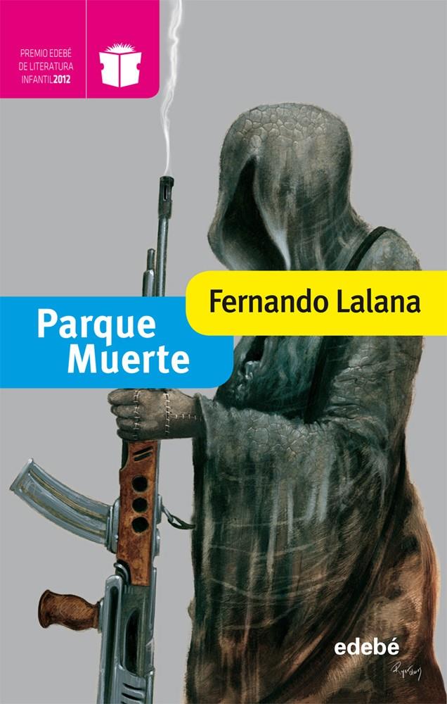 PARQUE MUERTE. Ganador Modalidad Infantil (edición XX Premio Edebé) | 9788468304281 | Fernando Lalana Josa