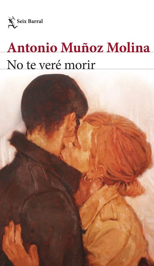 No te veré morir | 9788432242328 | Muñoz Molina, Antonio