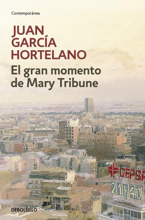 El gran momento de Mary Tribune | 9788483469170 | GARCIA HORTELANO, JUAN