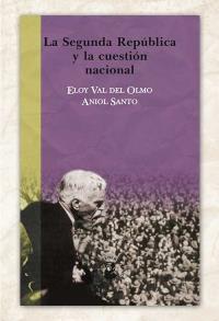 La segunda república y la cuestión nacional | 9788496276758 | Val del Olmo, Eloy; Santo, Aniol