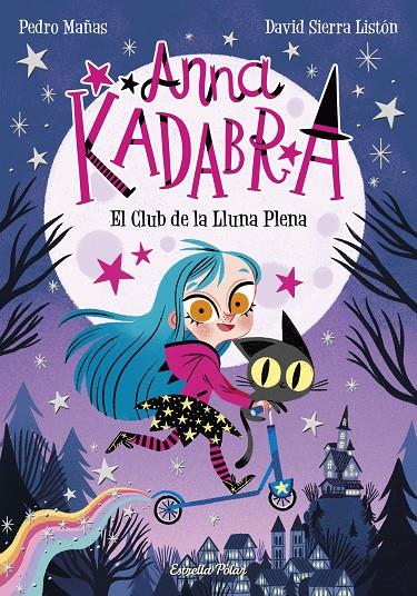 Anna Kadabra 1. El Club de la Lluna Plena | 9788491379744 | Mañas, Pedro/Sierra Listón, David