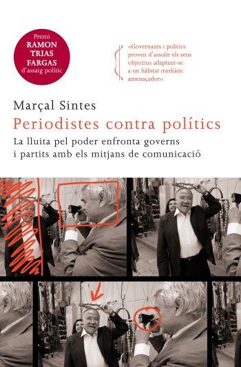 Periodistes contra polítics | 9788466414128 | Marçal Sintes Olivella