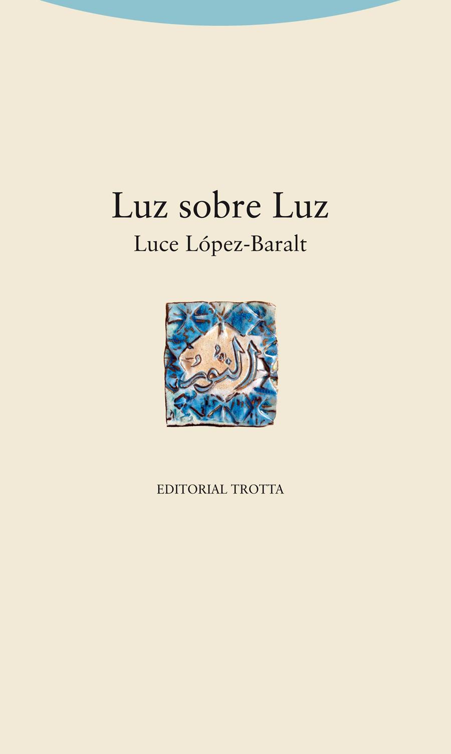 Luz sobre luz | 9788498795585 | López-Baralt, Luce