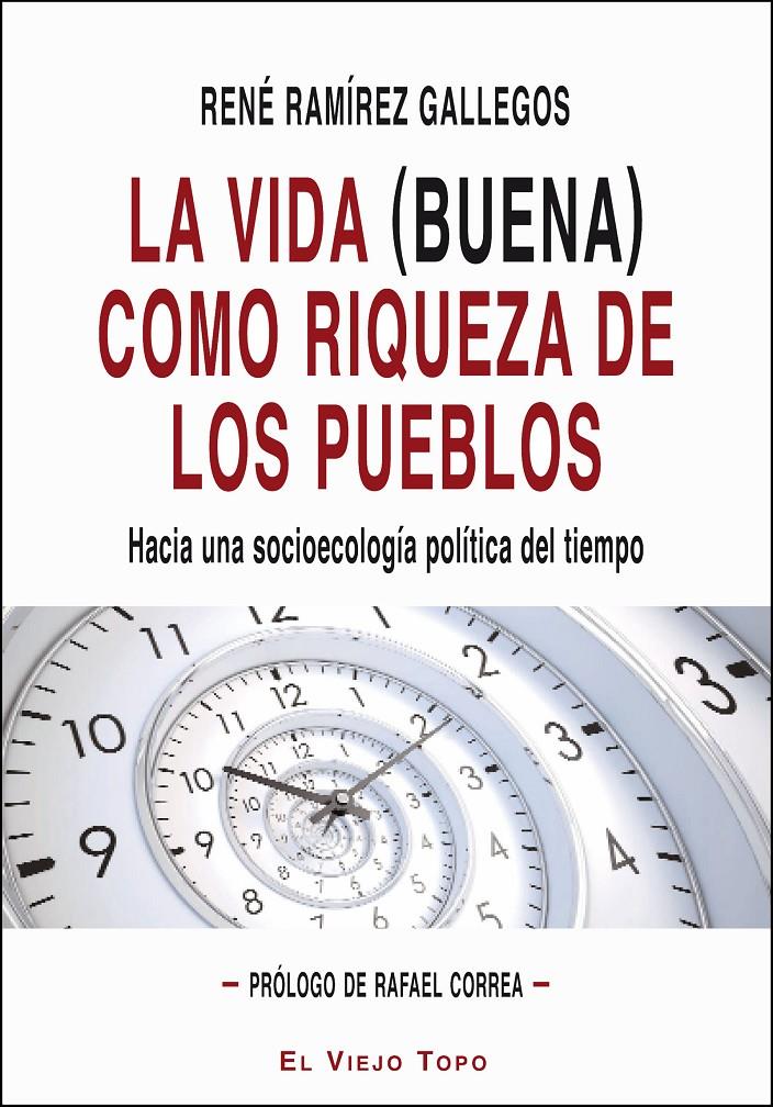 La vida (buena) como riqueza de los pueblos. | 9788416288205 | Ramírez Gallegos, René