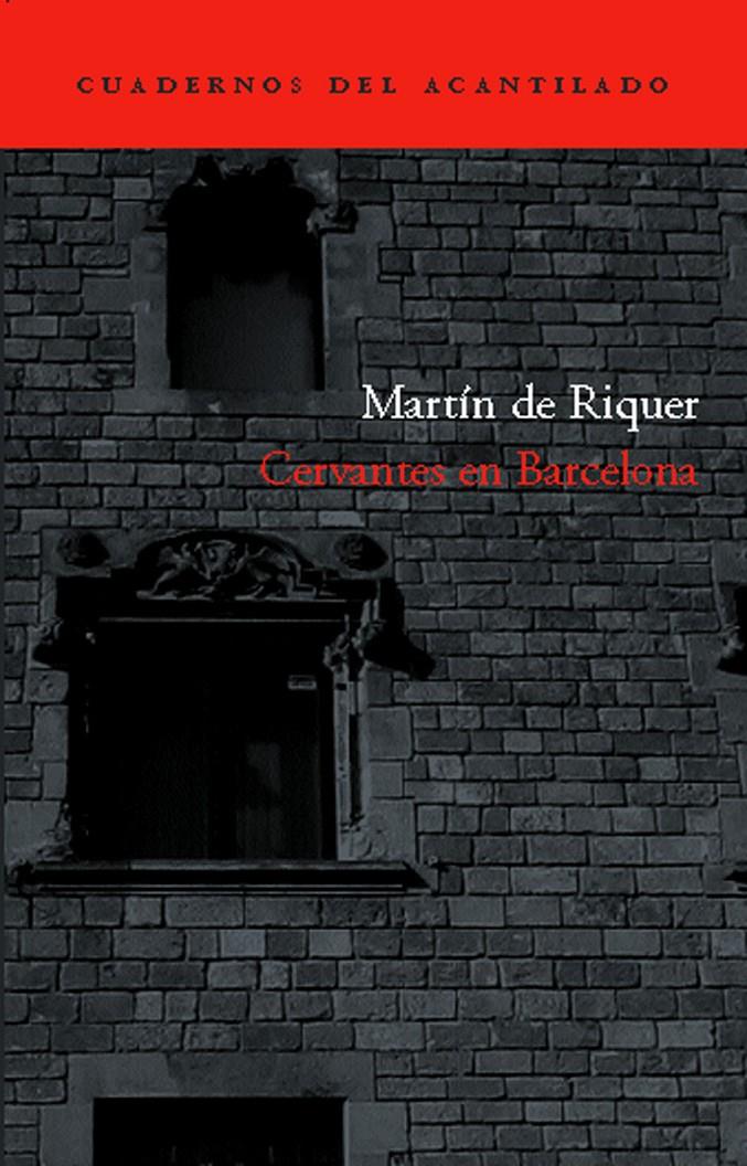 Cervantes en Barcelona | 9788496136922 | de Riquer, Martín