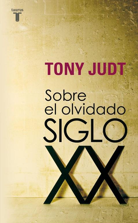 Sobre el olvidado siglo XX | 9788430606740 | JUDT,TONY