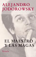 El maestro y las magas | 9788478448500 | Jodorowsky, Alejandro