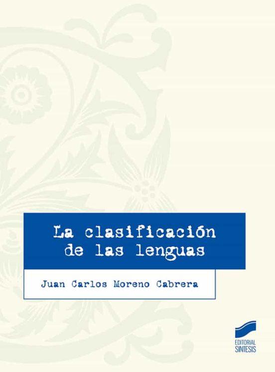 La clasificación de las lenguas | 9788413571270 | Moreno Cabrera, Juan Carlos