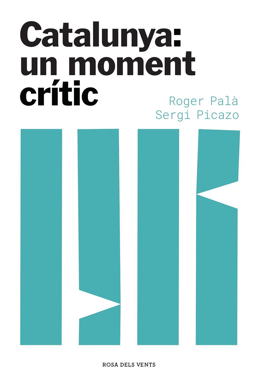 Catalunya: un moment crític | 9788417909871 | Palà, Roger/Picazo, Sergi