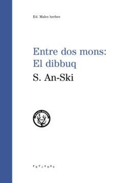 Entre dos mons: El dibbuq | 9788494725883 | S. An-Ski