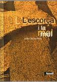 L'escorça i la mel | 9788493488482 | Carulla-Ruíz, Jordi