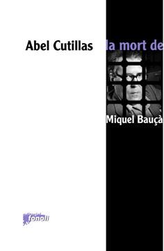 La mort de Miquel Bauçà | 9788493652531 | Cutillas, Abel