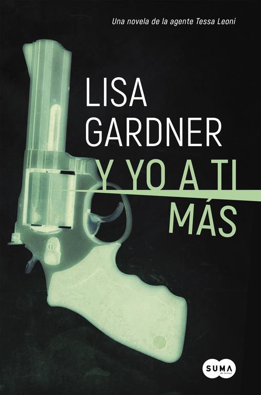 Y yo a ti más (Serie Tessa Leoni 1) | 9788491290780 | GARDNER, LISA