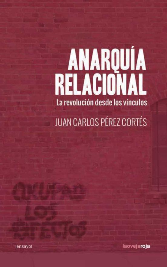 Anarquía relacional | 9788416227334 | Pérez Cortés, Juan Pérez