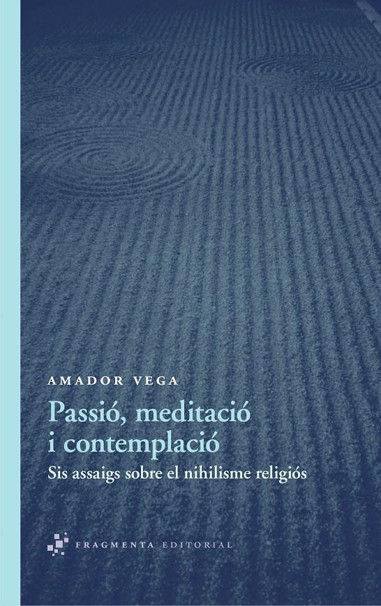 Passió, meditació i contemplació | 9788492416578 | Vega Esquerra, Amador