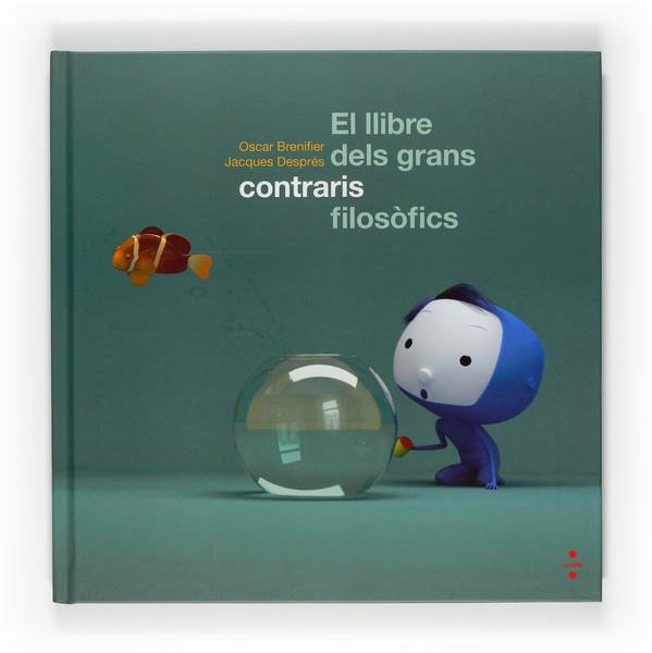 C-EL LLIBRE DELS GRANS CONTRARIS FILOSOF | 9788466120456 | Brenifier, Oscar/Després, Jacques
