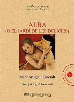 Alba (o el jardí de les delícies | 9788494927027 | Arigau, Marc