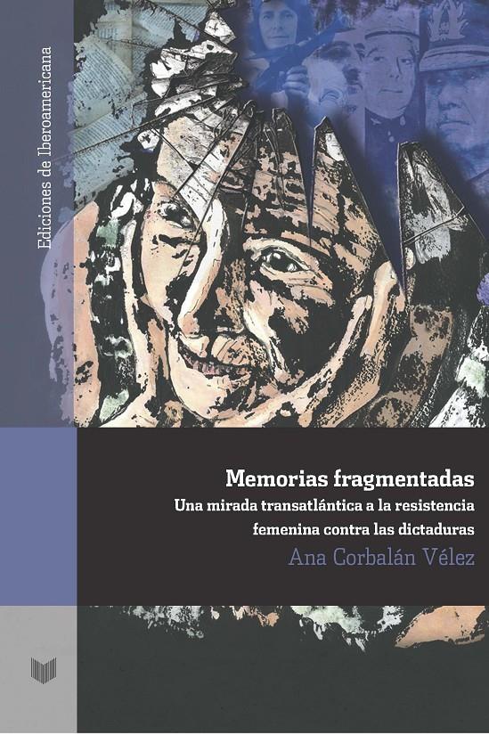 Memorias fragmentadas: mirada trasatlántica a la resistencia femenina contra las | 9788484899235