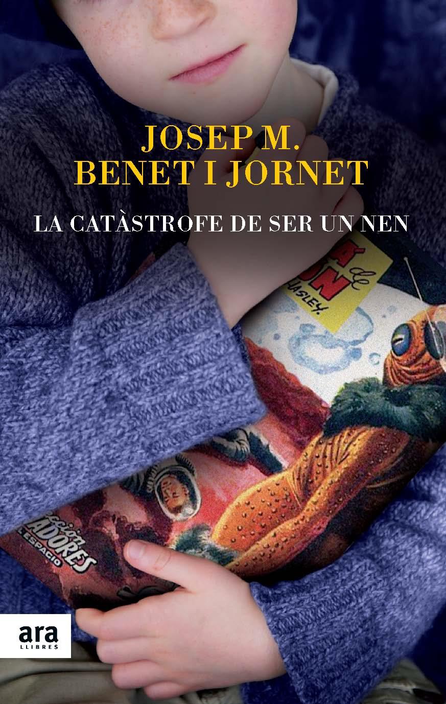 La catàstrofe de ser un nen | 9788416154012 | Benet i Jornet, Josep Maria