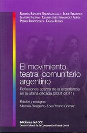 El movimiento teatral comunitario argentino. Reflexiones acerca de la experiencia en la última década | 9789871650750 | Bidegain, Marcela