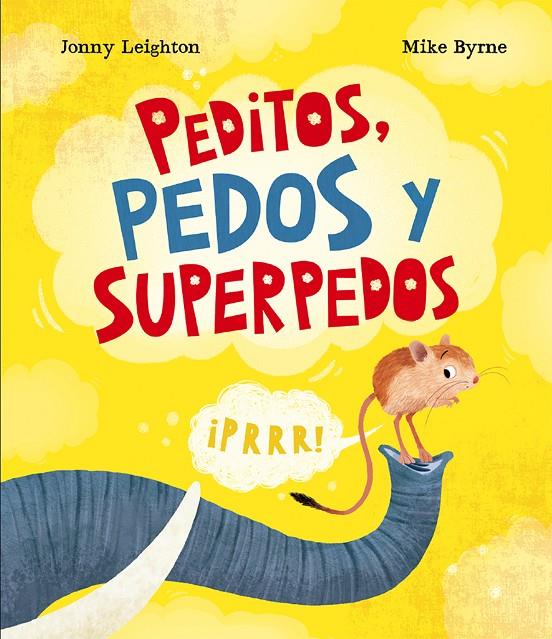 Peditos, pedos y superpedos | 9788410074767 | Leighton, Jonny