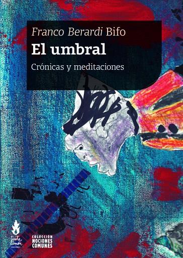 El umbral | 9789873687693 | Berardi, Franco