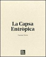 Capsa Entròpica (1- De les víctimes de l'art, 2- La Capsa Entròpica, 3- Exposici | 9788480433341 | Torres, Francesc