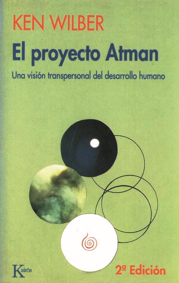 El proyecto Atman | 9788472453029 | Wilber, Ken