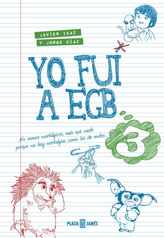 Yo fui a EGB 3 | 9788401015885 | DÍAZ,JORGE/IKAZ,JAVIER