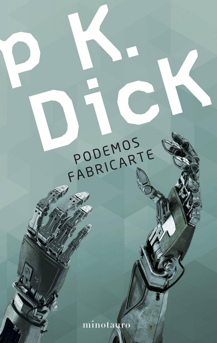 Podemos fabricarte | 9788445005590 | Dick, Philip K.