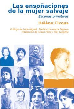 Las ensoñaciones de la mujer salvaje | 9788496004726 | Cixous, Hélène