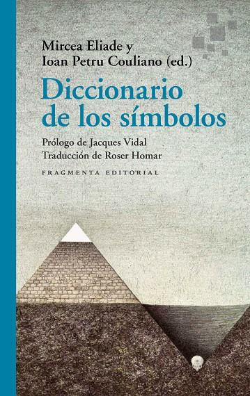 Diccionario de los símbolos | 9788417796716 | Eliade, Mircea/Petru Couliano, Ioan/Vidal, Jacques