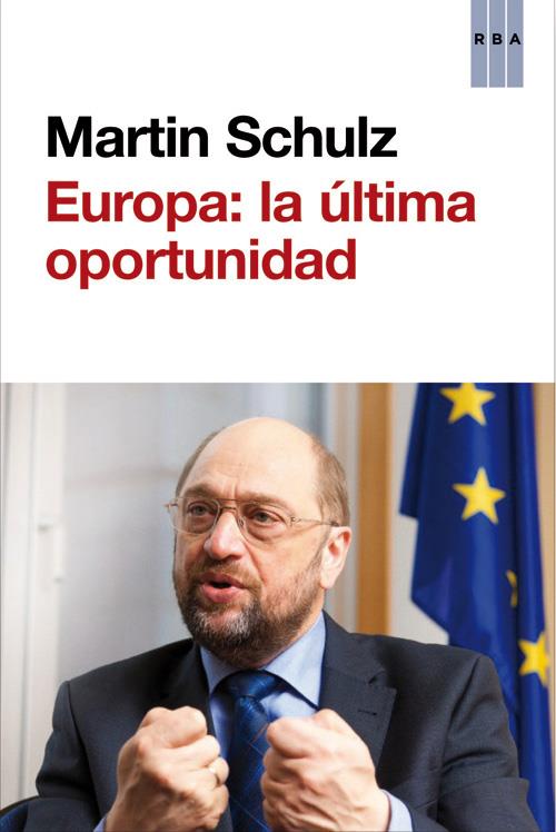 Europa: la última oportunidad | 9788490560501 | Schulz, Martin