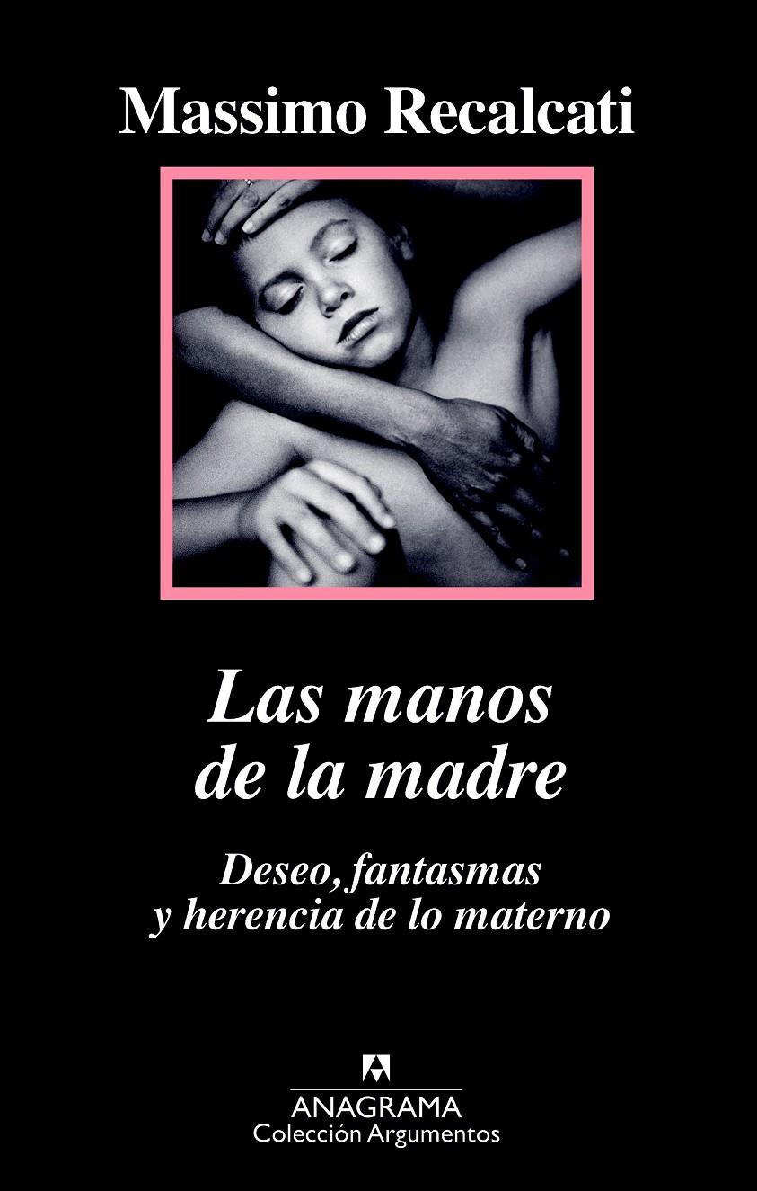 Las manos de la madre. Deseo, fantasmas y herencia de lo materno | 9788433964205 | Recalcati, Massimo